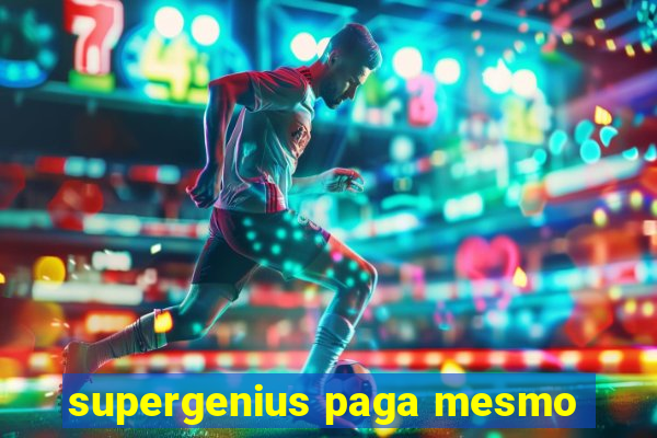 supergenius paga mesmo